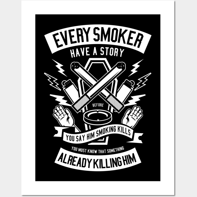 Every Smoker Have a Story Wall Art by Z1